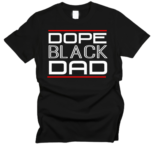 Dope Black Dad T-Shirt