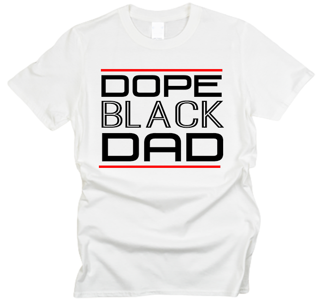 Dope Black Dad T-Shirt