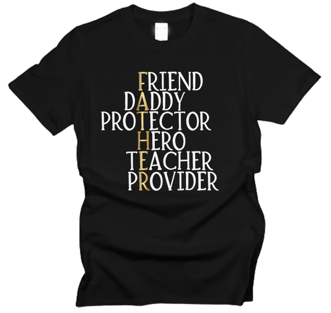 Father, Friend, Daddy, Protector, Hero, Teacher, Provider Father's Day T-Shirt