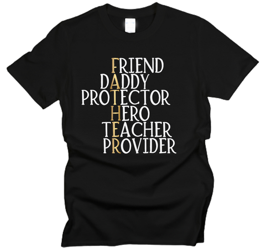 Father, Friend, Daddy, Protector, Hero, Teacher, Provider Father's Day T-Shirt