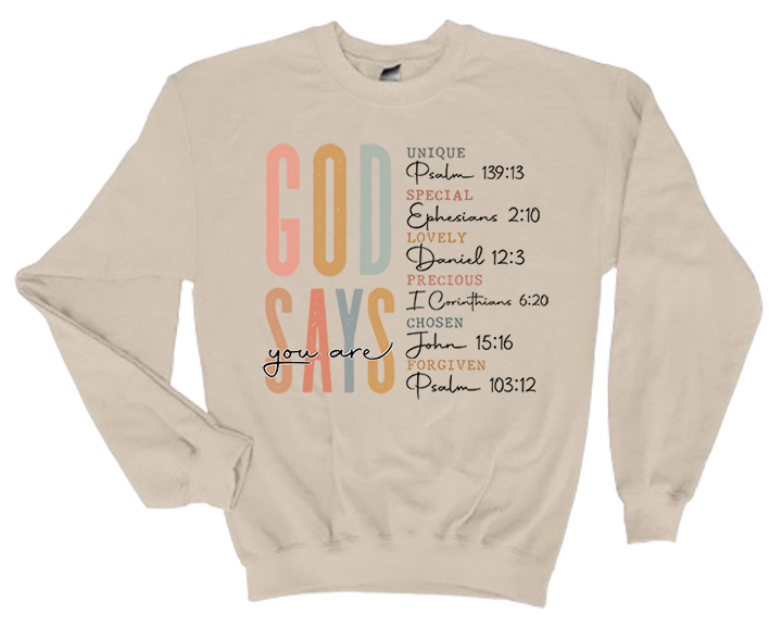 God Says You Are Sweatshirt / T-Shirt