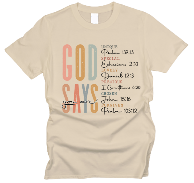 God Says You Are Sweatshirt / T-Shirt