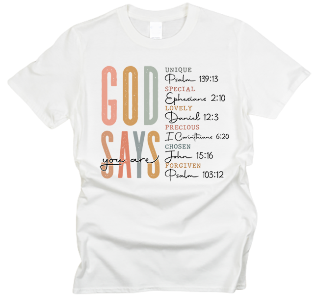 God Says You Are Sweatshirt / T-Shirt