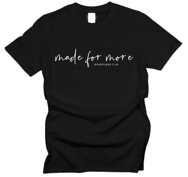 Made for More T-Shirt