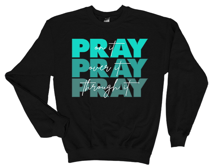 Pray On It Sweatshirt / T-Shirt