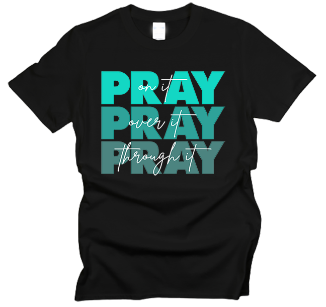 Pray On It Sweatshirt / T-Shirt