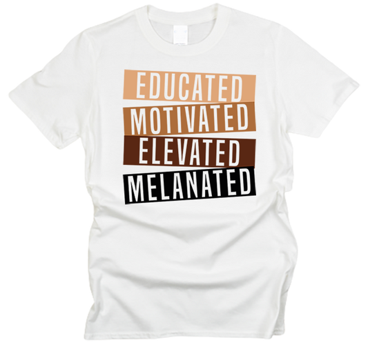 Educated, Motivated, Elevated, Melanated T-Shirt