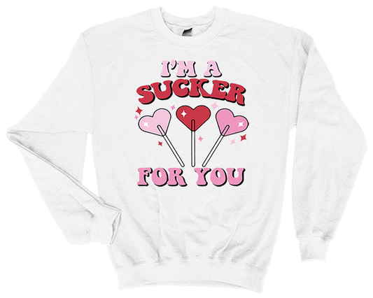 Valentine's Day I'm a Sucker for You Sweatshirt