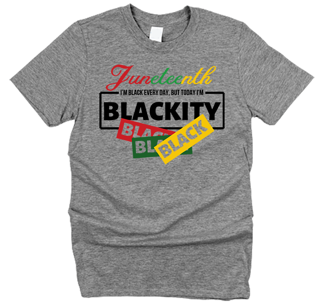 Juneteenth Blackity Black T-Shirt