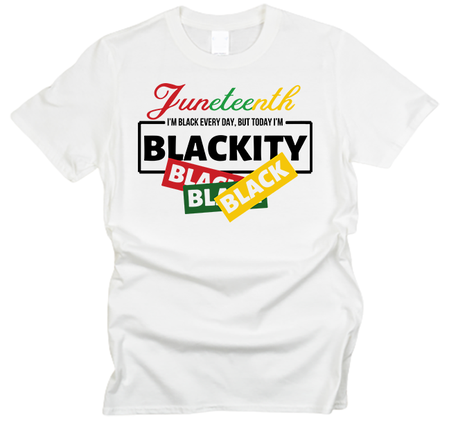 Juneteenth Blackity Black T-Shirt