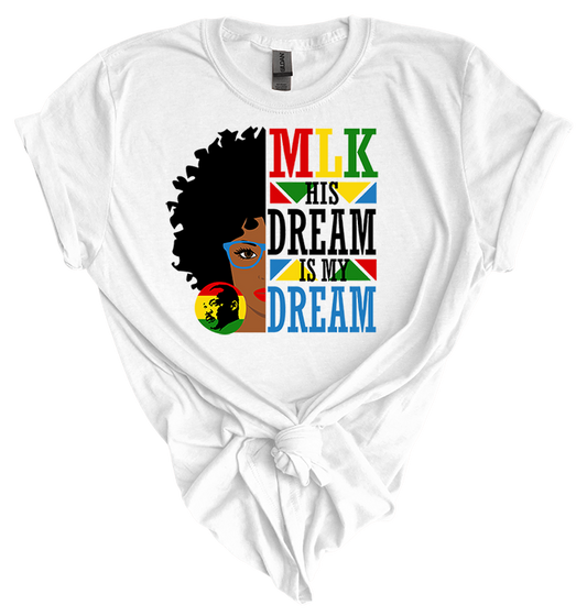 MLK - His Dream is My Dream T-Shirt