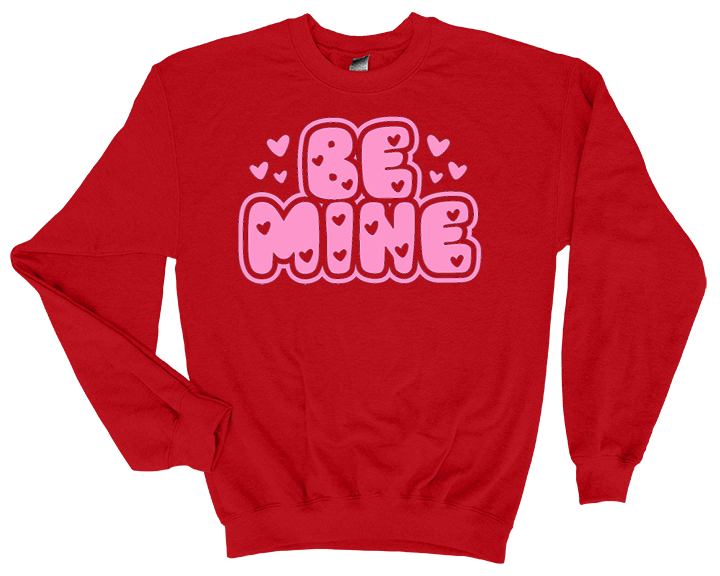 Valentine's Day Be Mine Sweatshirt - 3D Puff