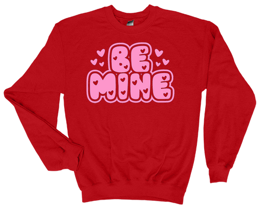 Valentine's Day Be Mine Sweatshirt - 3D Puff