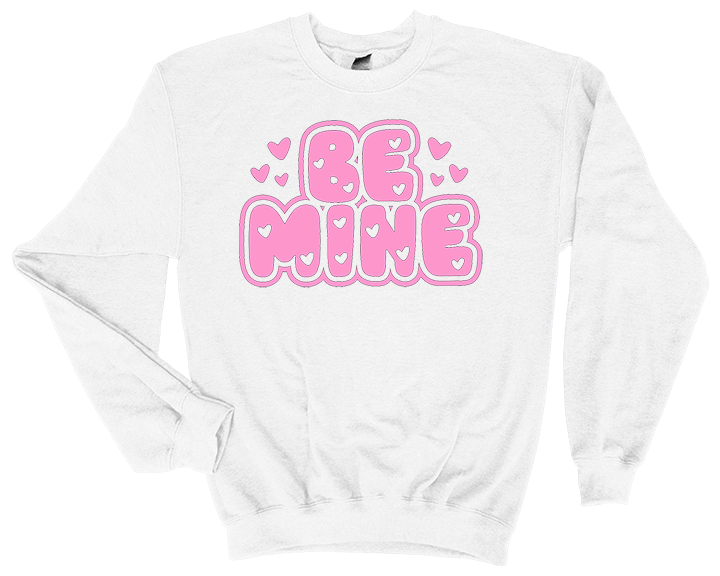 Valentine's Day Be Mine Sweatshirt - 3D Puff