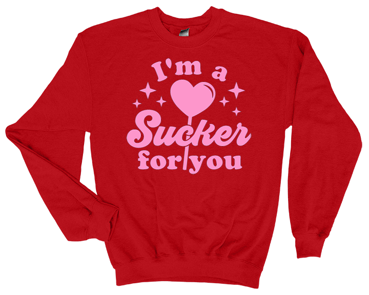 Valentine's Day I'm a Sucker for You Sweatshirt - 3D Puff